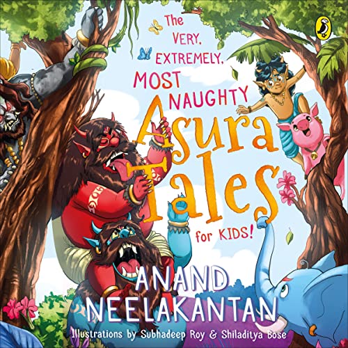 The Very, Extremely, Most Naughty Asura Tales for Kids narrated by Rohini Vij